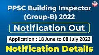 PPSC Building Inspector (Group - B) 2022 Notification out !!!