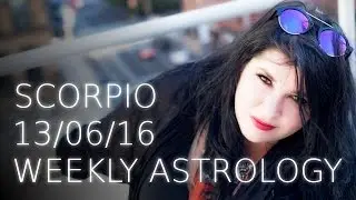 Scorpio weekly Astrology Forecast June 13th 2016