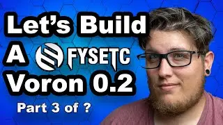 Let's Build a Voron V0.2 Part 3