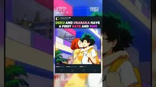 DEKU ET URARAKA ON UN RENDEZ-VOUS ET S'EMBRASENT | #myheroacademia #edit #amv #mha #anime #mangaedit