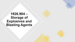 OSHA 1926.904 &ndash; Storage of Explosives and Blasting Agents