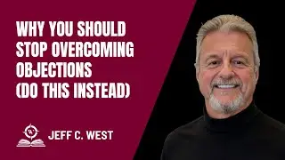 Why You Should STOP Overcoming Objections(Do This Instead)