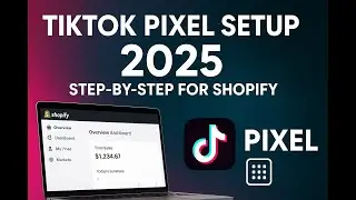 How to Set Up TikTok Pixel on Shopify in 2025 — Step-by-Step Beginner Tutorial