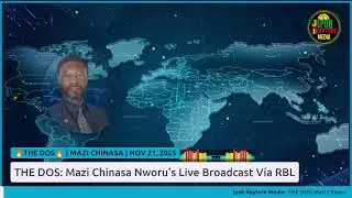 THE DOS: Mazi Chinasa Nworu's  Live Broadcast V&iacute;a RBL  | Nov 21, 2020