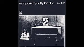 Evan Parker-Paul Lytton Duo-Ra 1
