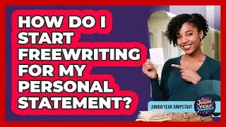 How Do I Start Freewriting For My Personal Statement?
