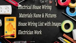 #01 Electrical House Wiring Materials Name &  Wiring List with Images  Electrician Work ISL