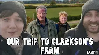 Elliott and Craig's trip to Clarkson's Farm!!! PART ONE