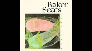 Baker Seats - Patron Saint Of Music (Official Audio)