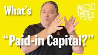 Wall Street Words word of the day = Paid-in Capital