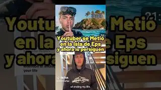 UN YOUTUBER SE METI&Oacute; en la ISLA DE EPS y Ahora lo Persiguen