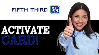 How To Activate Fifth Third Bank Card (2025)