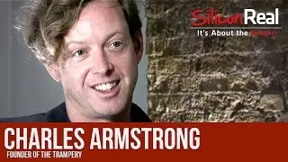 Charles Armstrong - The Trampery TRAILER | Silicon Real