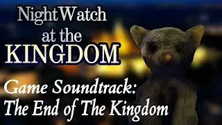 FNwFroggy: NightWatch at The Kingdom - Soundtrack: The End of The Kingdom
