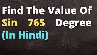 Find The Value Of Sin 765 Degree (In Hindi) | Surendra Khilery | Maths