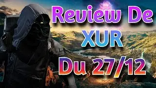 UN EXO DU SEIGNEUR ?!✅ REVIEW DE XUR DU 27 DÉCEMBRE 2024 [DESTINY 2] [FR]