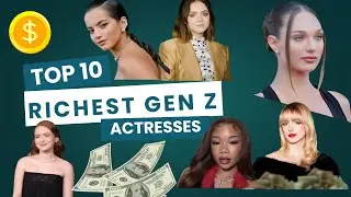 🎬 Top 10 Richest Gen Z Actresses in Hollywood (2025) Top10Actresses