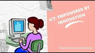 ICT: Empowered by Innovation