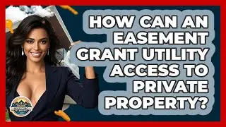How Can An Easement Grant Utility Access To Private Property? - Home Investing Experts