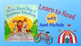 On the First Day Of Summer Vacation by Tish Rabe ǀ Read Along ǀ Children’s Books
