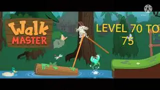 WALK MASTER LEVEL 70 TO 75 EASIEST WAY TO COMPLETE.
