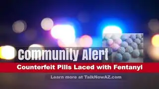 COMMUNITY ALERT: Counterfeit Pills Laced with Fentanyl | One Pill Can Kill