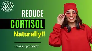 How to Reduce Cortisol Stress Hormone Naturally | Health Journey
