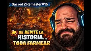 Sacred 2 Remaster #15 | 🔁 Se Repite la Historia… Toca Farmear