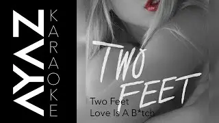 Two Feet - Love Is A B*tch | Karaoke