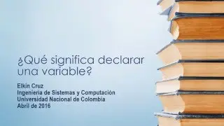 ¿Qué significa la declaración de una variable?