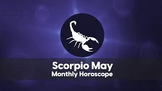 Scorpio May 2023 Horoscope | Monthly Horoscope