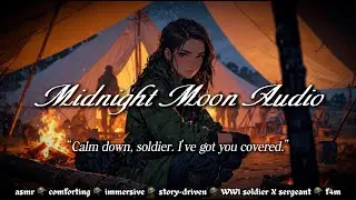 WW1 Sergeant Comforts You Through a Panic Attack 🪖 | [F4M] [Sleep Aid] [Comfort]