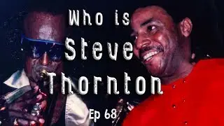 STEVE THORNTON - The legend interview - (Ep 68)