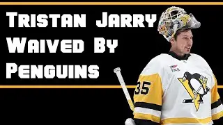 Tristan Jarry Waived By Penguins