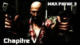 Let's Play | Max Payne 3 (PC) Chapitre V