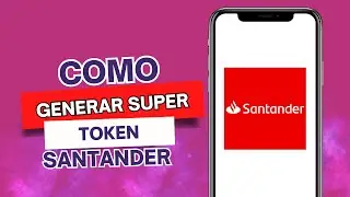 Como Generar Mi Supertoken Santander