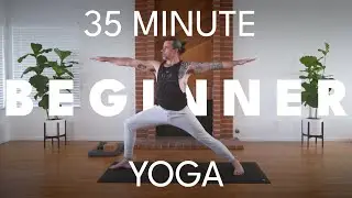 35 Minute Complete Yoga Practice | Beginner to Intermediate