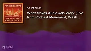 What Makes Audio Ads Work (Live from Podcast Movement, Washington DC, 2024)