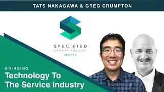 Bringing Technology To The Service Industry (With Greg Crumpton, Vice President of Service Logic)
