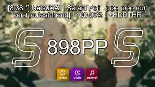 [8.38 ⭐] NatsukiAI | Serani Poji - pipo pipo (cut ver.) [cutest friend] | 100.00% | +HDDTHR | 898PP