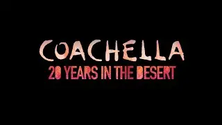 YOUTUBE ANNOUNCES 'COACHELLA: 20 YEARS IN THE DESERT' DOCUMENTARY