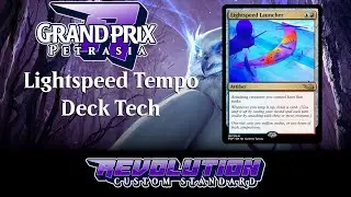 [GP Petrasia] Lightspeed Tempo - Deck Tech (Revolution Custom Standard MTG)