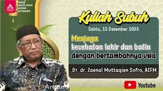 KAJIAN SUBUH | MENJAGA KESEHATAN LAHIR BATIN DENGAN BERTAMBAHNYA USIA