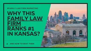 Why Is This Company Ranking #1 for Divorce Lawyer in Kansas City And How To Beat Them?