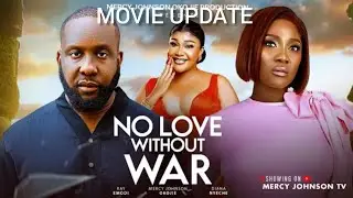 NO LOVE WITHOUT WAR (Trending Nollywood movie) Mercy Okojie, Ray Emodi, Diana Nyeche