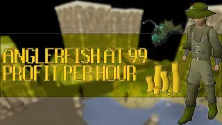 Old School Runescape: GP Per Hour @ 99 Fishing Anglerfish
