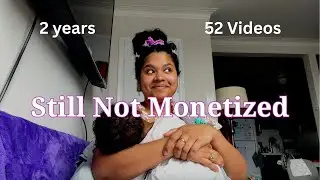 Not Monetized. Still Here. This Is Why I Haven&rsquo;t Quit Youtube. | reflecting on my 2 year journey