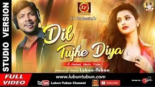 Dil Tujhe Diya || Dance Song || Studio Version || Debesh || Lubun-Tubun