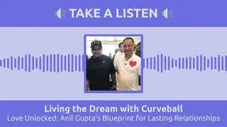 December 08 - Love Unlocked: Anil Gupta's Blueprint for Lasting Relationships - Full - Take a Listen