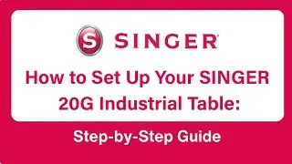 How to Set Up Your SINGER&reg; 20G Industrial Sewing Machine Table #singermachine #singeraustralia